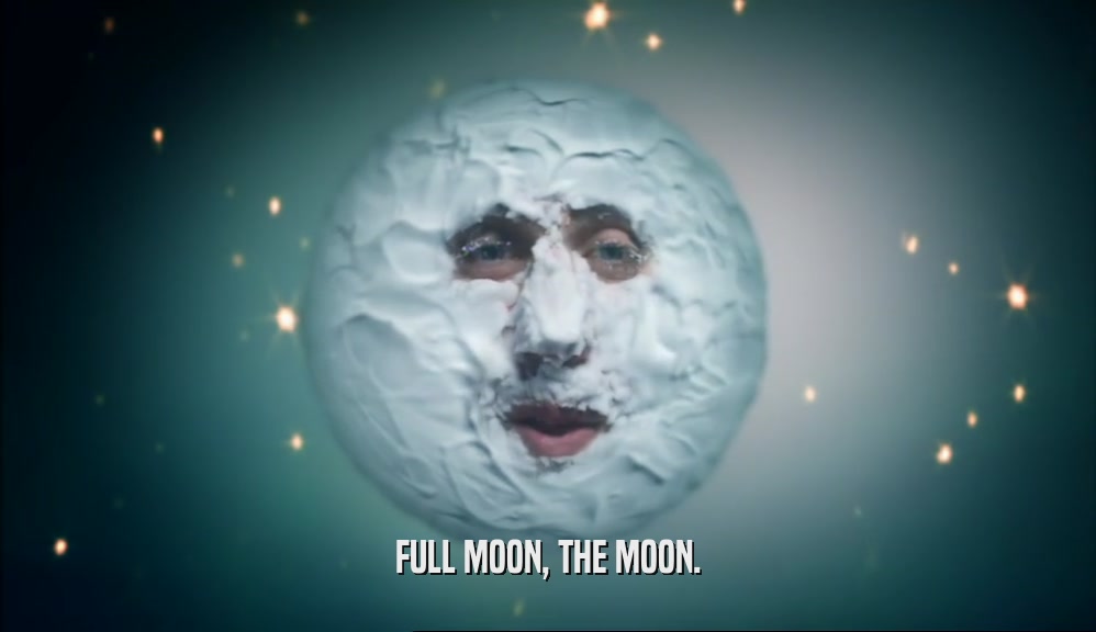 FULL MOON, THE MOON.  