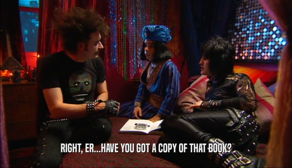 RIGHT, ER...HAVE YOU GOT A COPY OF THAT BOOK?  