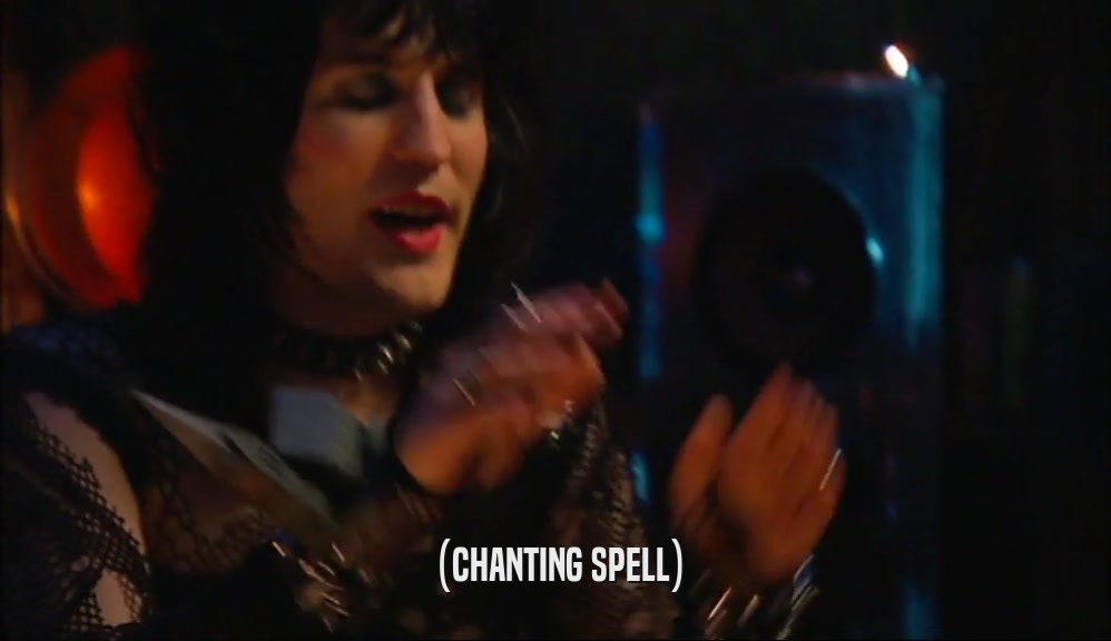 (CHANTING SPELL)  