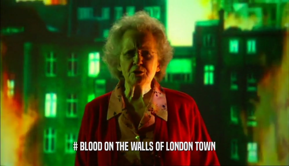 # BLOOD ON THE WALLS OF LONDON TOWN  