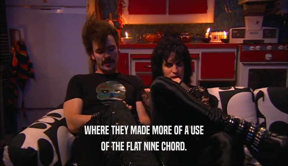 WHERE THEY MADE MORE OF A USE OF THE FLAT NINE CHORD. 