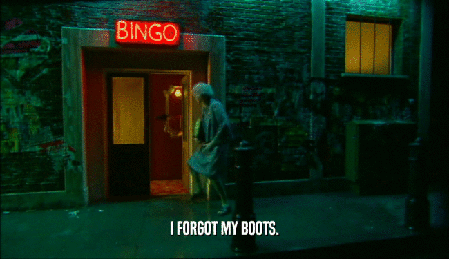 I FORGOT MY BOOTS.  