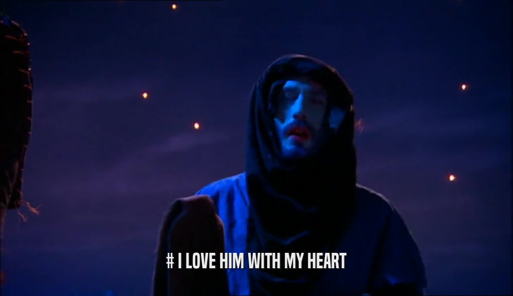 # I LOVE HIM WITH MY HEART  