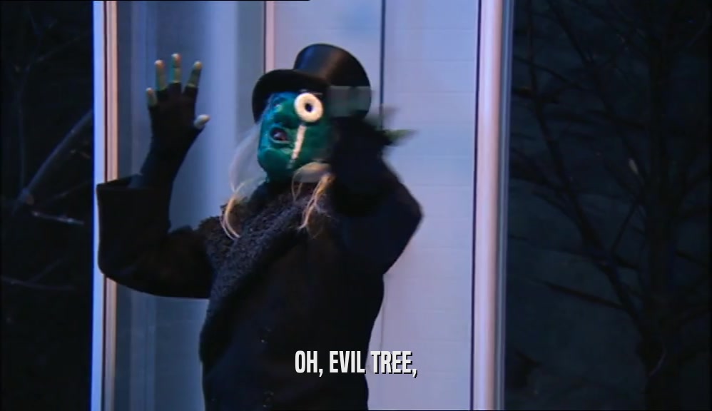 OH, EVIL TREE,  