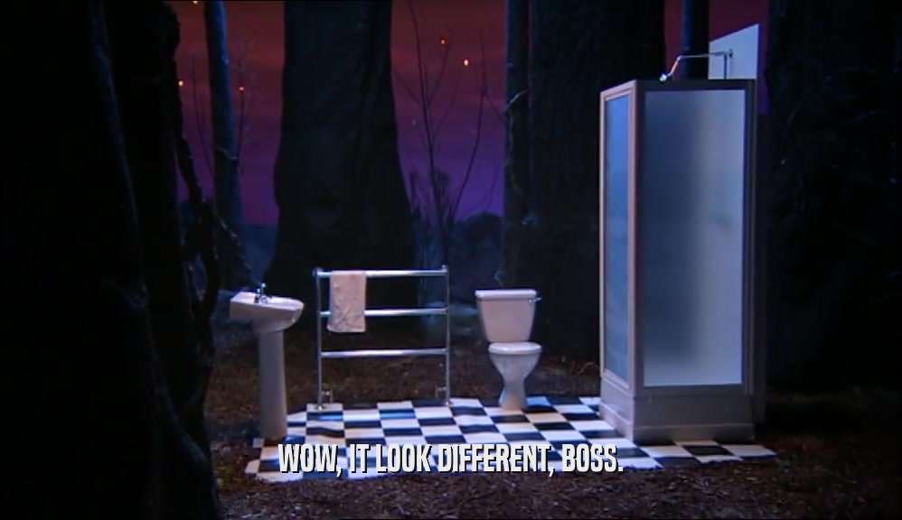 WOW, IT LOOK DIFFERENT, BOSS.  