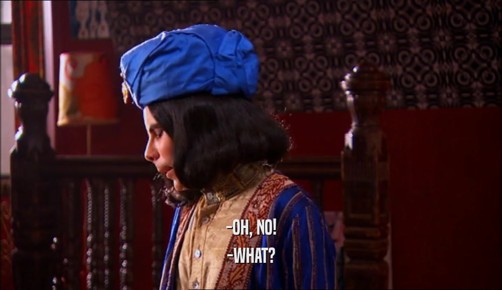 -OH, NO! -WHAT? 
