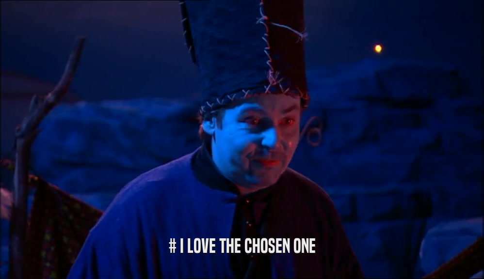 # I LOVE THE CHOSEN ONE  