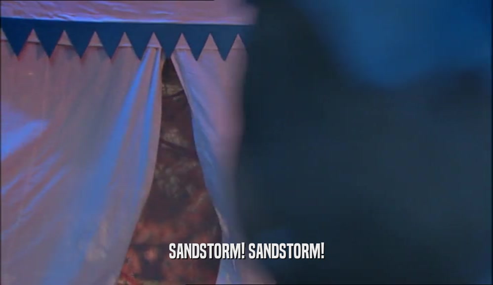 SANDSTORM! SANDSTORM!  