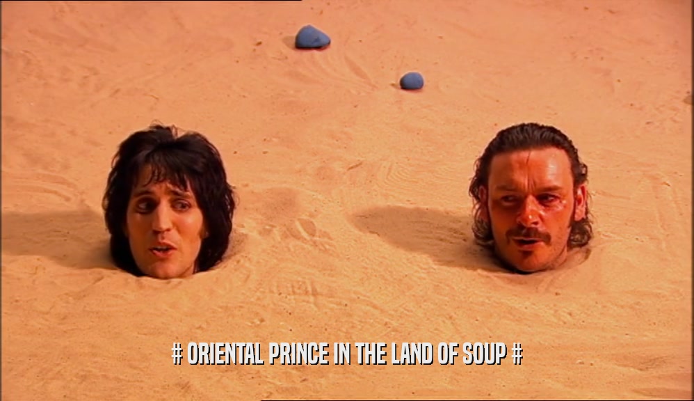 # ORIENTAL PRINCE IN THE LAND OF SOUP #  