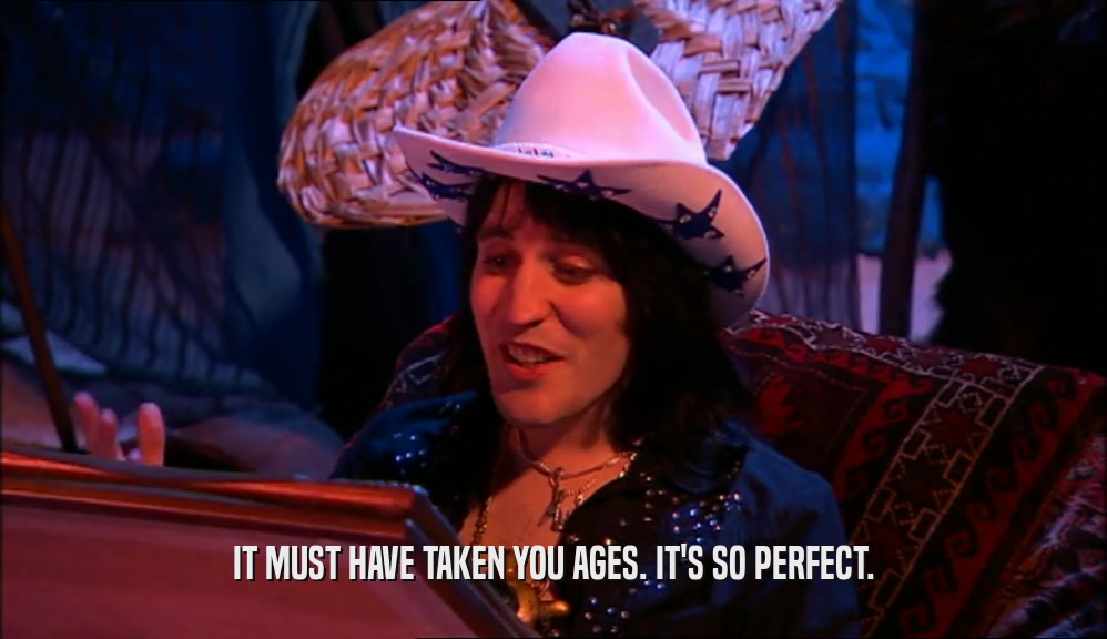 IT MUST HAVE TAKEN YOU AGES. IT'S SO PERFECT.  