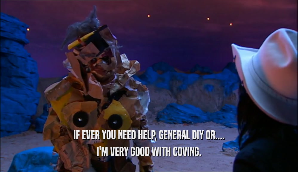 IF EVER YOU NEED HELP, GENERAL DIY OR.... I'M VERY GOOD WITH COVING. 