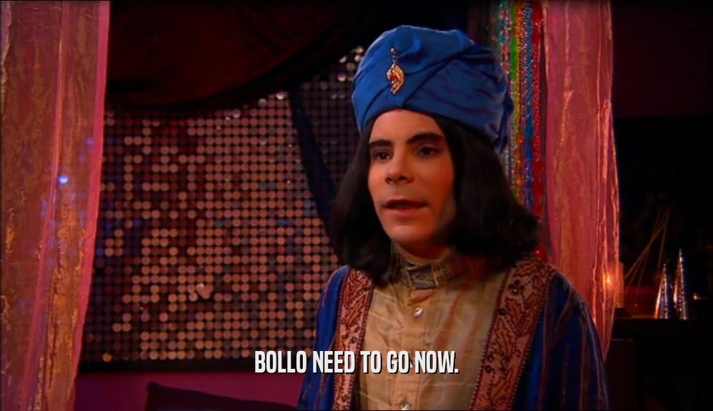BOLLO NEED TO GO NOW.  
