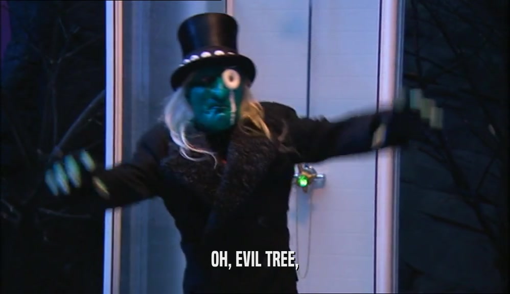 OH, EVIL TREE,  