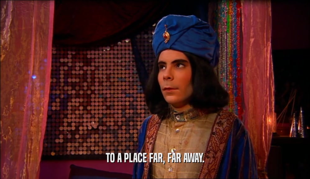 TO A PLACE FAR, FAR AWAY.  