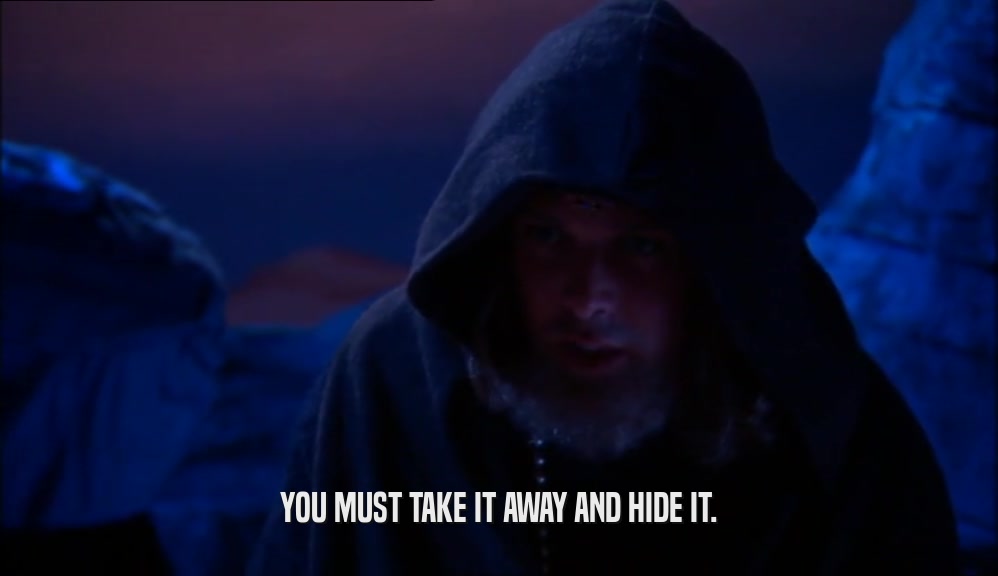 YOU MUST TAKE IT AWAY AND HIDE IT.  