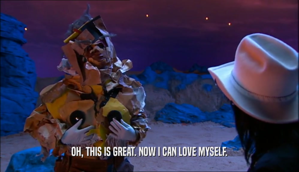 OH, THIS IS GREAT. NOW I CAN LOVE MYSELF.  