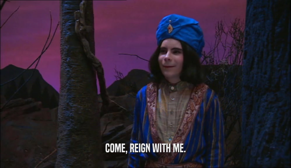 COME, REIGN WITH ME.  