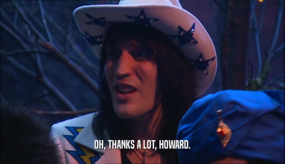 OH, THANKS A LOT, HOWARD.  