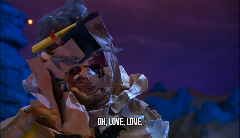 OH, LOVE, LOVE.  
