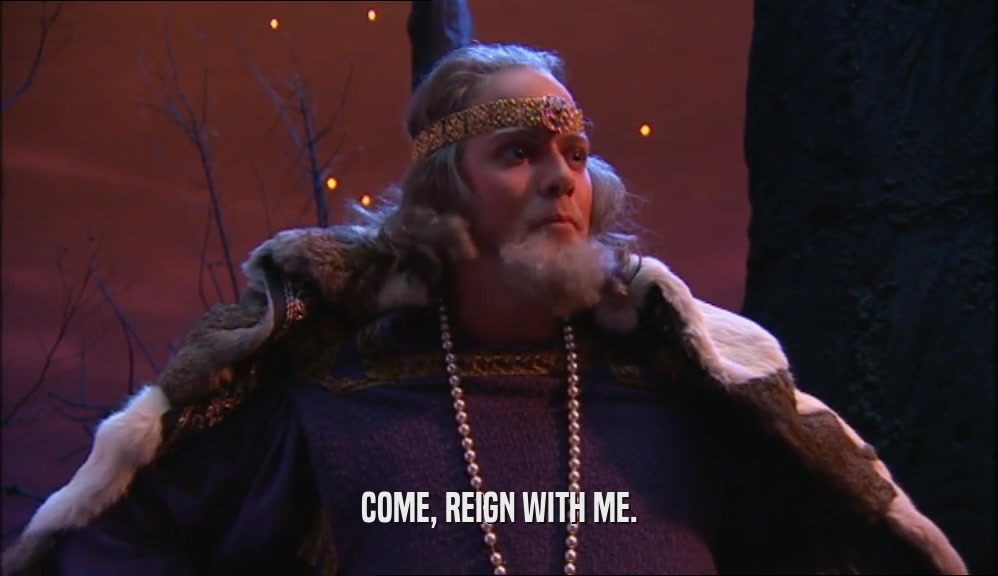 COME, REIGN WITH ME.  