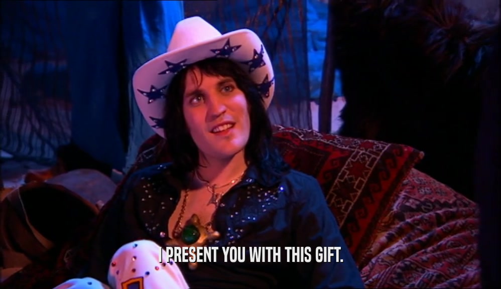 I PRESENT YOU WITH THIS GIFT.  