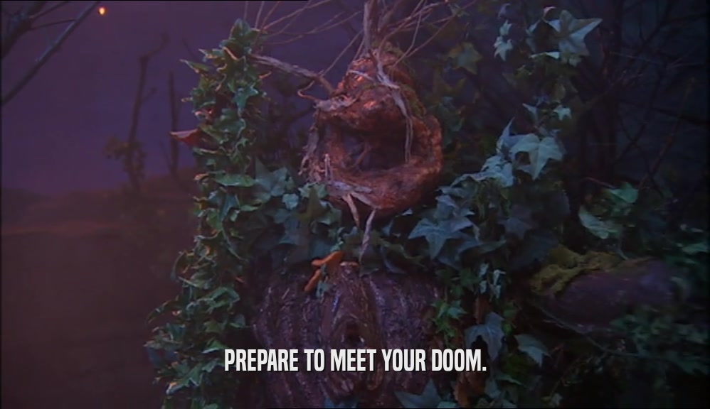PREPARE TO MEET YOUR DOOM.  
