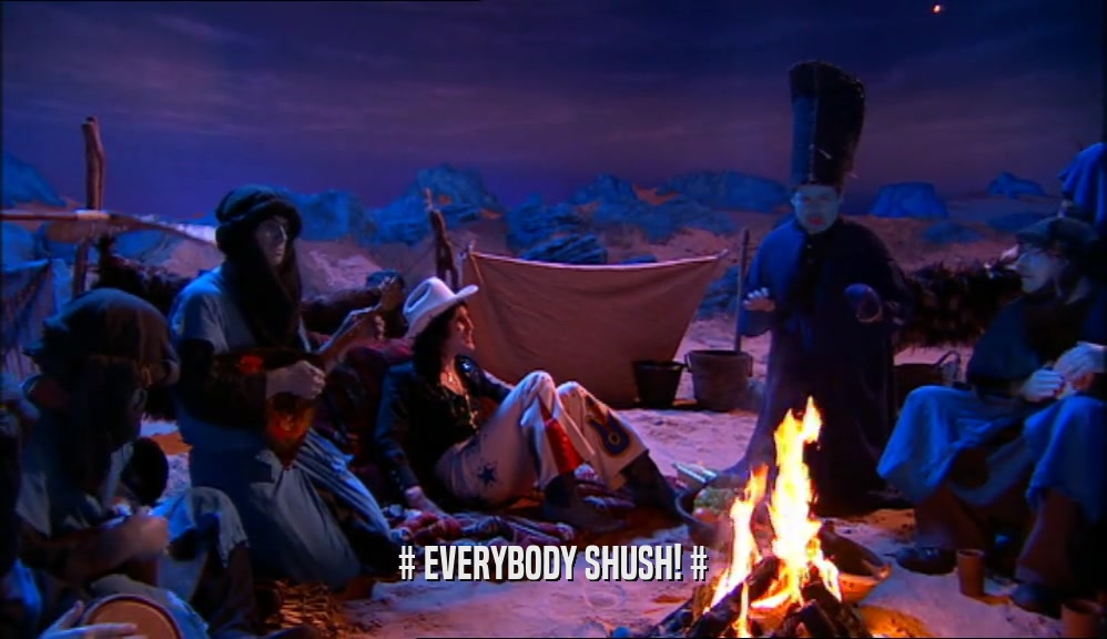 # EVERYBODY SHUSH! #  