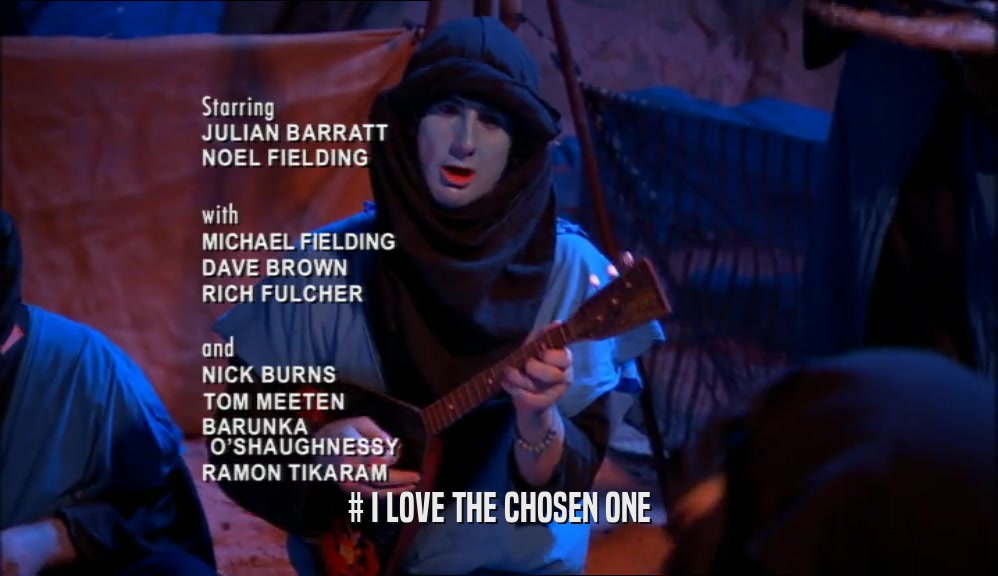# I LOVE THE CHOSEN ONE  