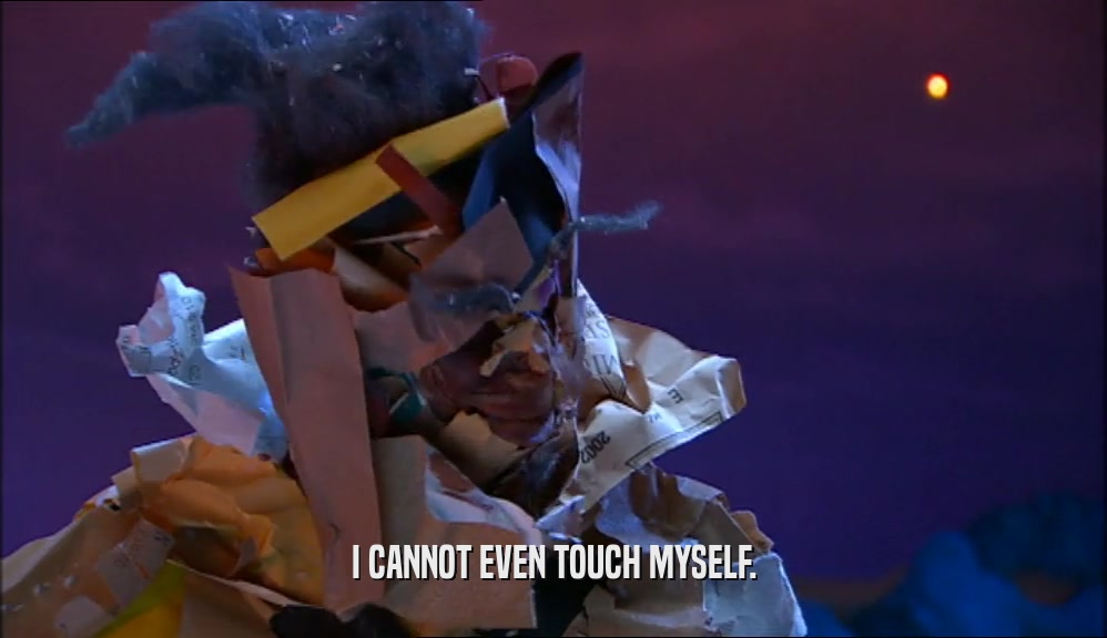 I CANNOT EVEN TOUCH MYSELF.  