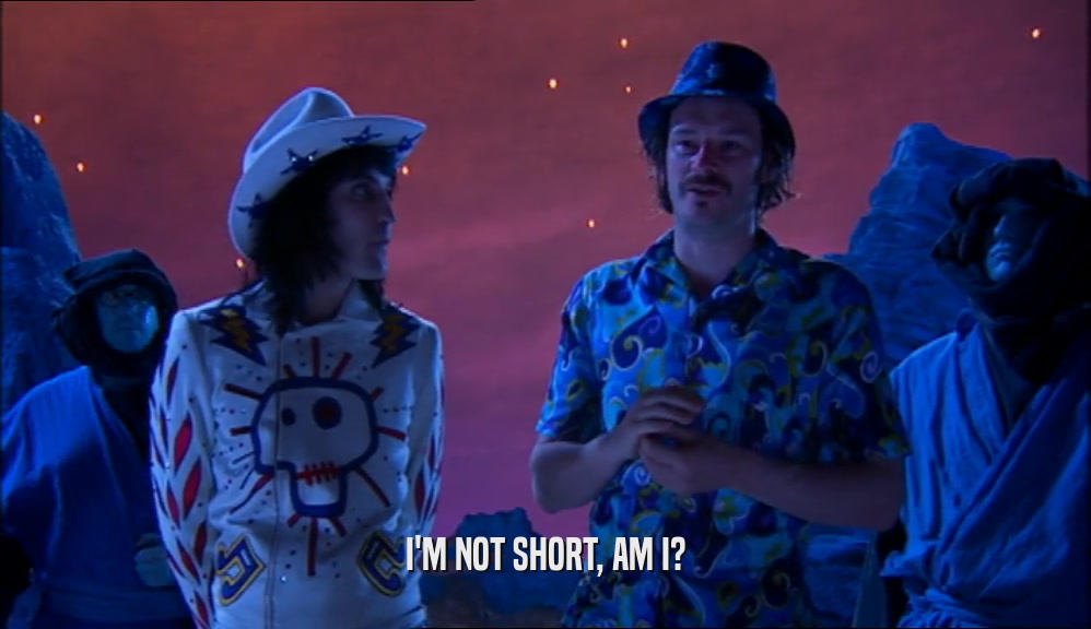 I'M NOT SHORT, AM I?  