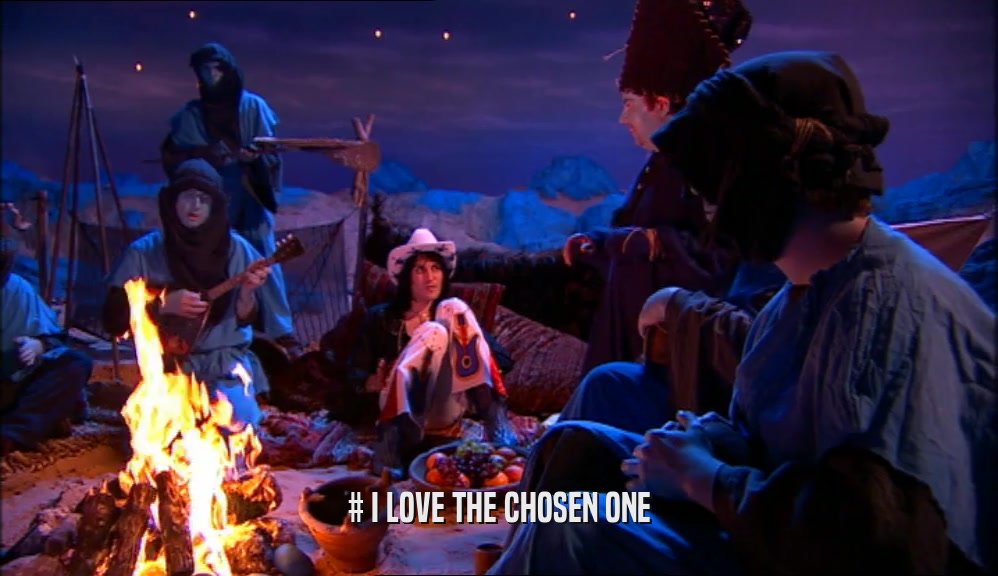 # I LOVE THE CHOSEN ONE  