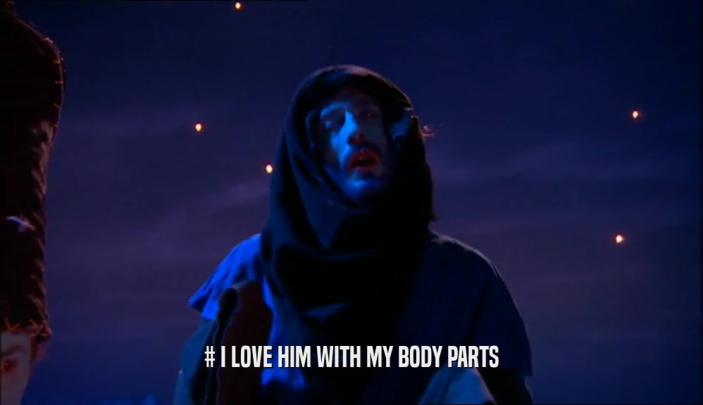 # I LOVE HIM WITH MY BODY PARTS  