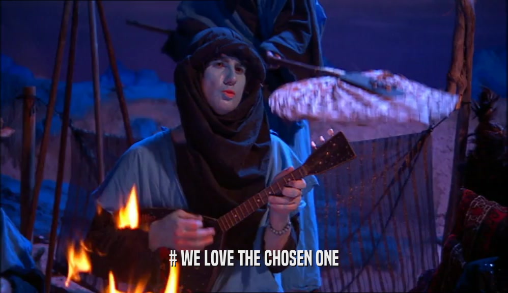 # WE LOVE THE CHOSEN ONE  