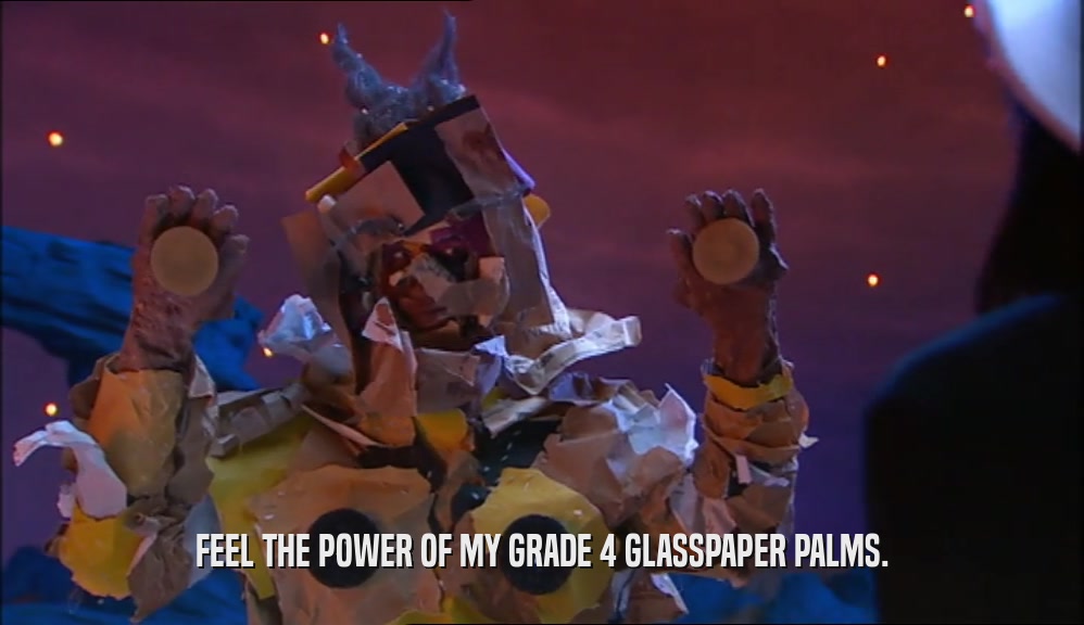 FEEL THE POWER OF MY GRADE 4 GLASSPAPER PALMS.  