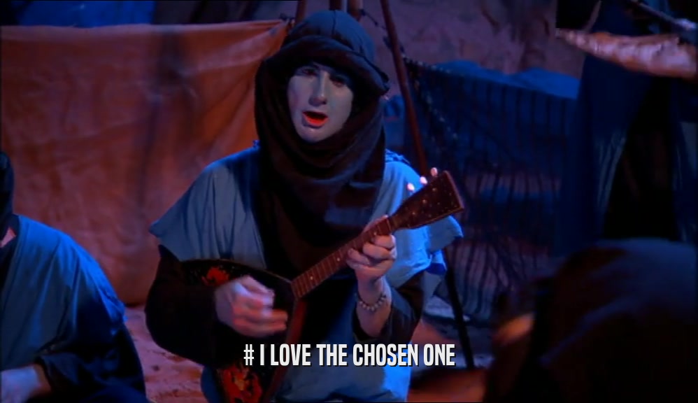 # I LOVE THE CHOSEN ONE  