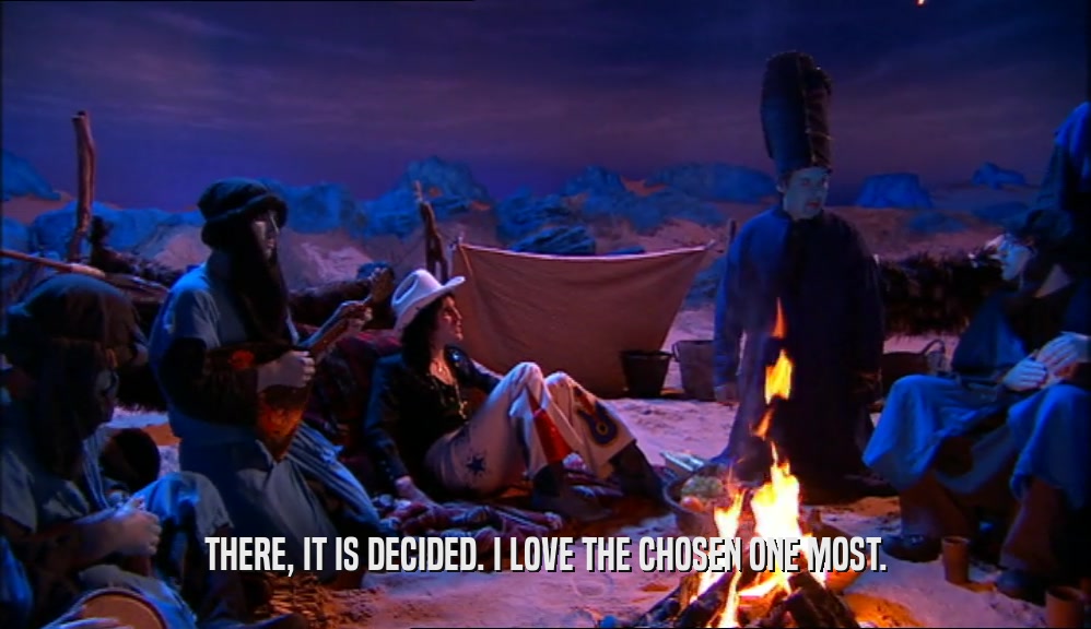 THERE, IT IS DECIDED. I LOVE THE CHOSEN ONE MOST.  