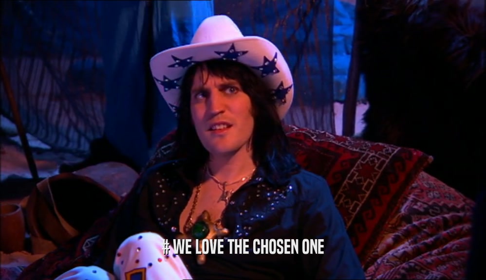 # WE LOVE THE CHOSEN ONE  