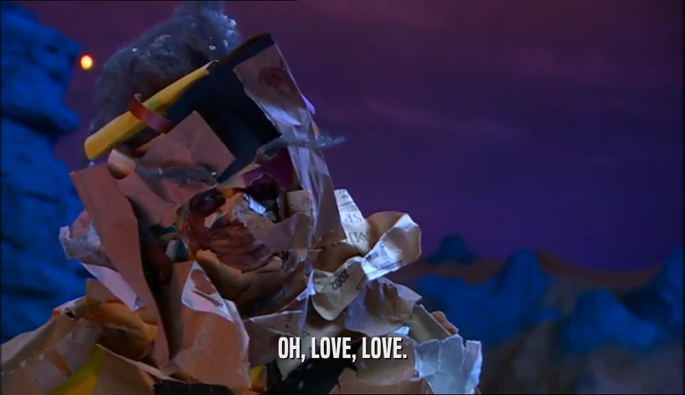 OH, LOVE, LOVE.  