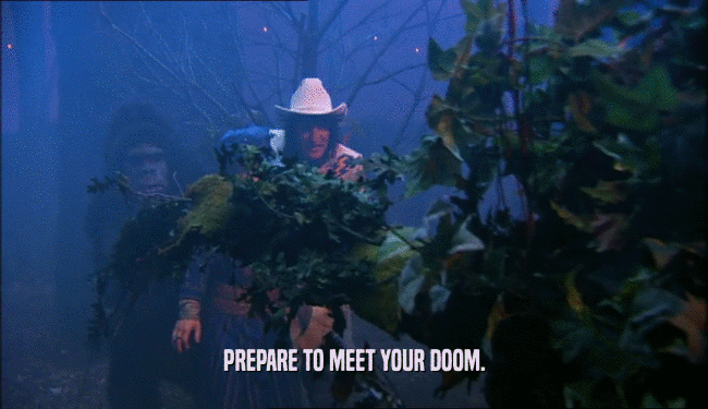 PREPARE TO MEET YOUR DOOM.  