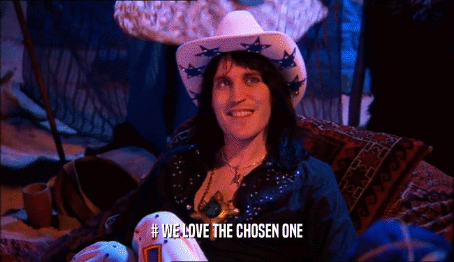 # WE LOVE THE CHOSEN ONE  