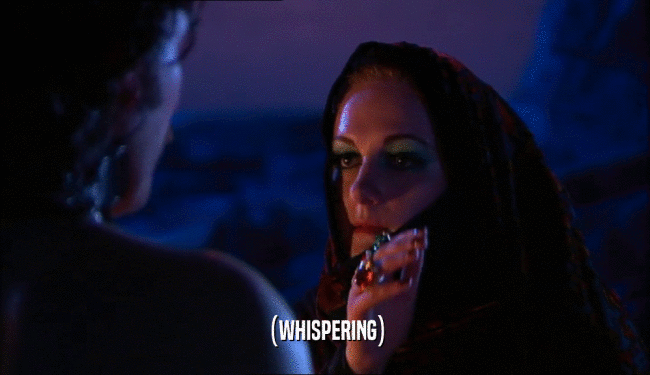(WHISPERING)  