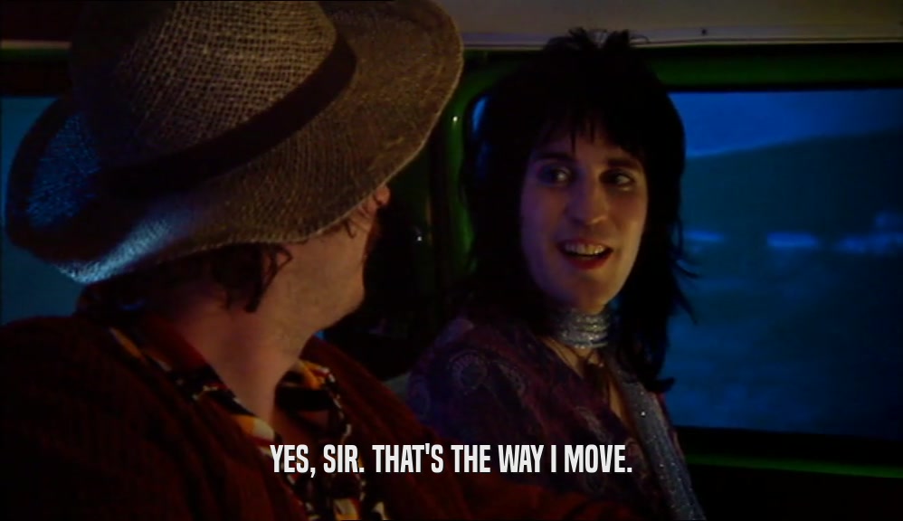 YES, SIR. THAT'S THE WAY I MOVE.  