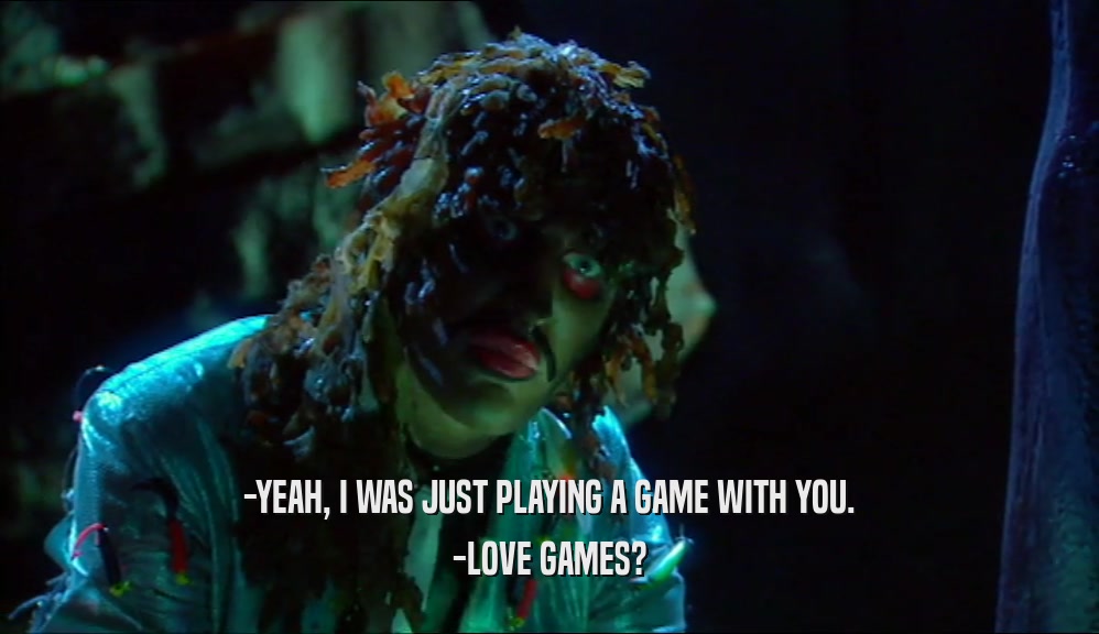 -YEAH, I WAS JUST PLAYING A GAME WITH YOU. -LOVE GAMES? 