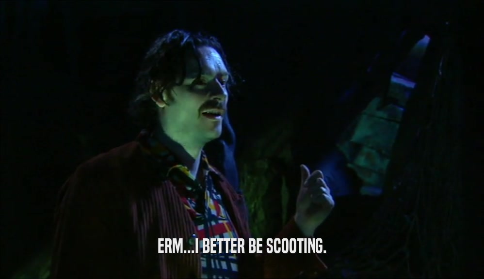 ERM...I BETTER BE SCOOTING.  