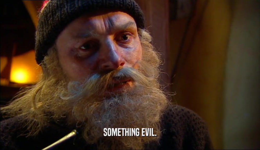 SOMETHING EVIL.  