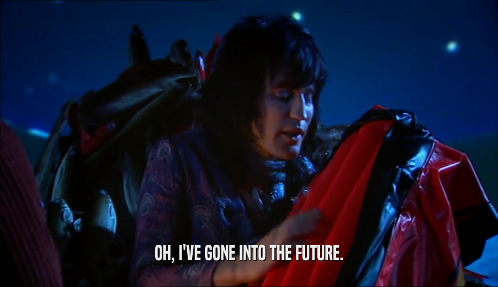 OH, I'VE GONE INTO THE FUTURE.  