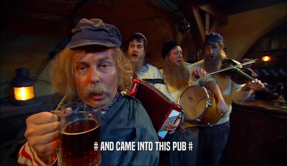 # AND CAME INTO THIS PUB #  