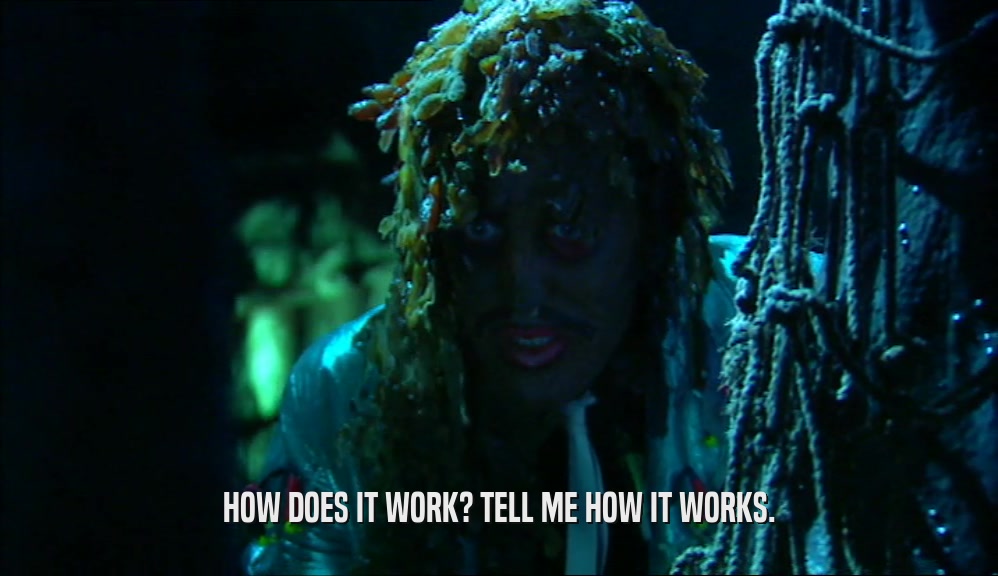 HOW DOES IT WORK? TELL ME HOW IT WORKS.  