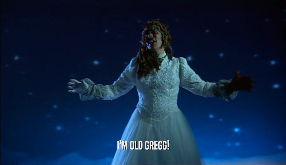 I'M OLD GREGG!
  
