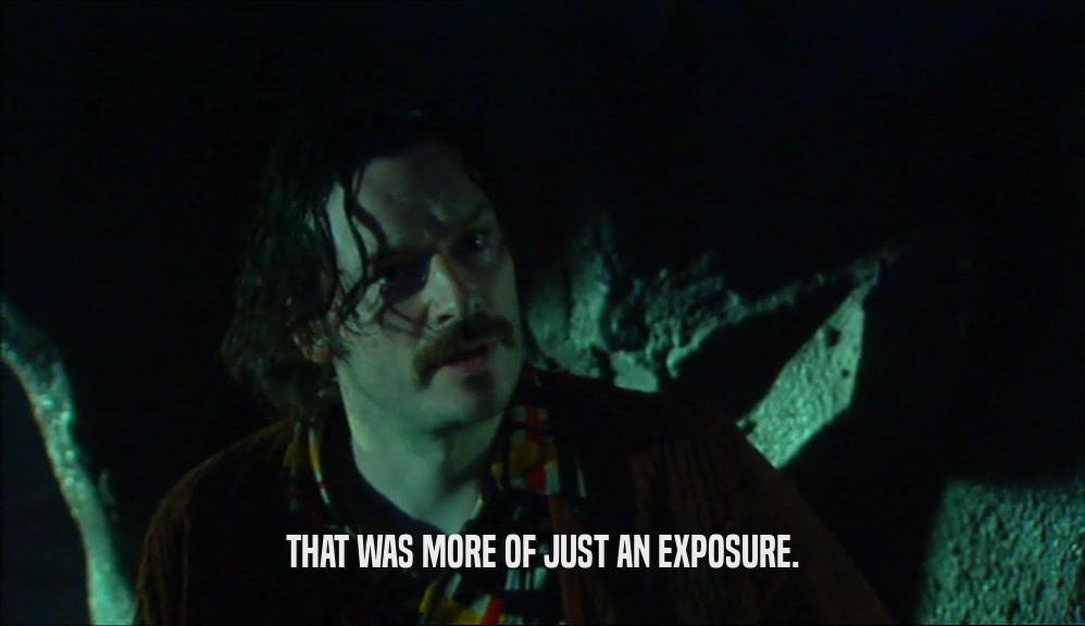 THAT WAS MORE OF JUST AN EXPOSURE.  